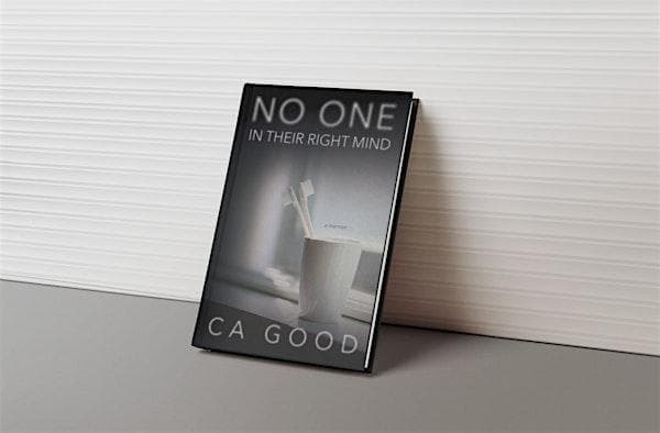 Book Launch Celebration! No One In Their Right Mind - A Memoir By Ca Good at The old Guild space
