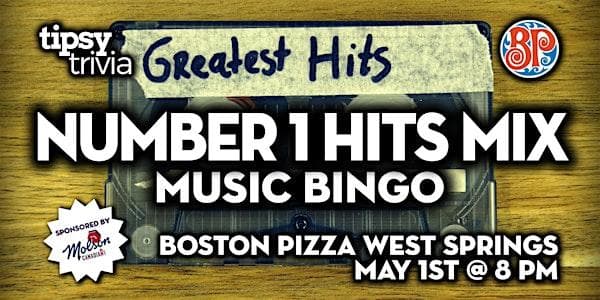 Calgary: Bp's West Springs - Number 1 Hits Mix Music Bingo - May 1, 8pm at Boston Pizza