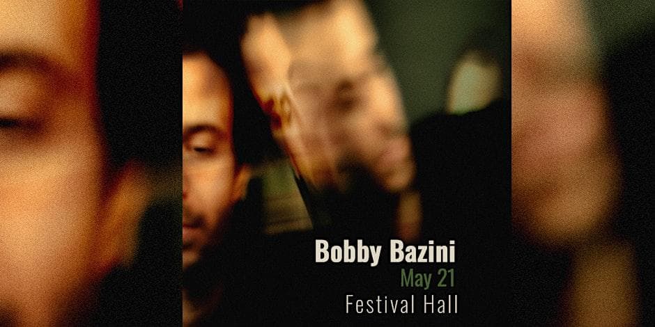 BOBBY BAZINI at Festival Hall