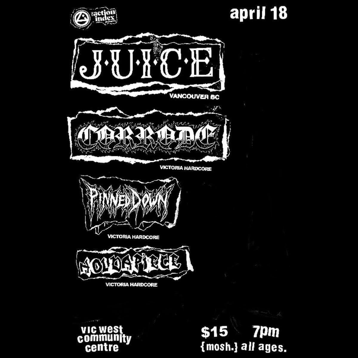 Corrode, JUICE, Pinned Down, Hold A Piece at Vic West Community Centre