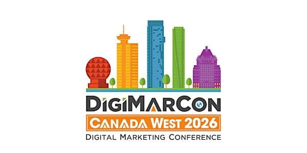 Digimarcon Canada West 2026 - Digital Marketing Conference & Exhibition at Paradox Hotel Vancouver