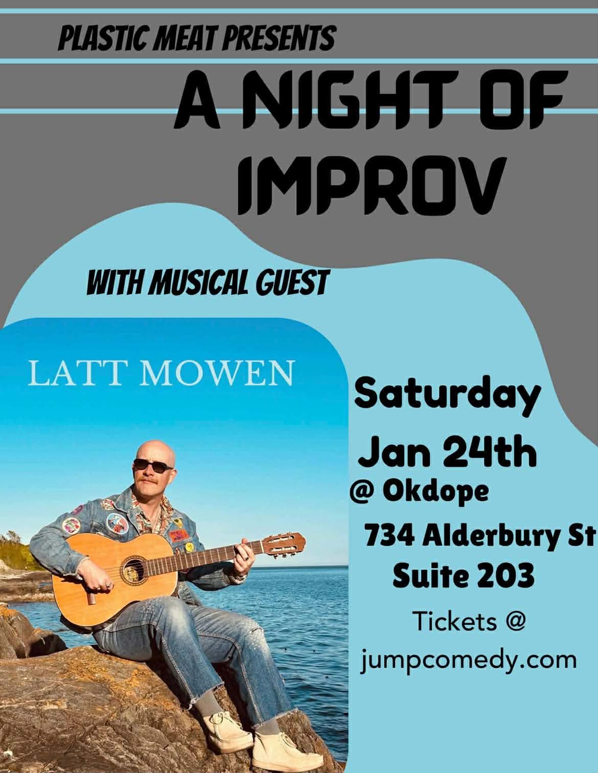 Improv With Musical Guest Latt Mowen at 203-734 Aldebury Street
