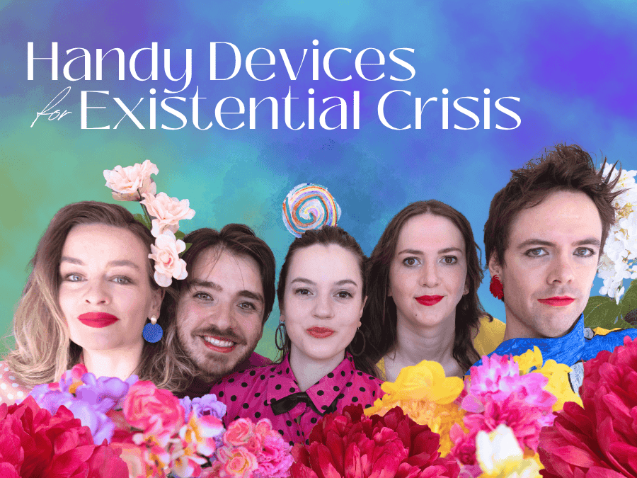 Handy Devices For Existential Crisis at Big Secret Theatre