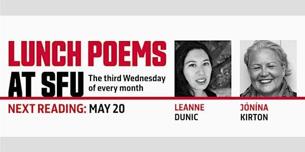 Lunch Poems Presents Leanne Dunic And JóNíNa Kirton (In Person) at Simon Fraser University - Vancouver Campus