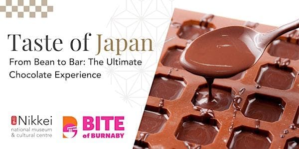 From Bean to Bar: The Ultimate Chocolate Experience at Nikkei National Museum & Cultural CentreBurnaby