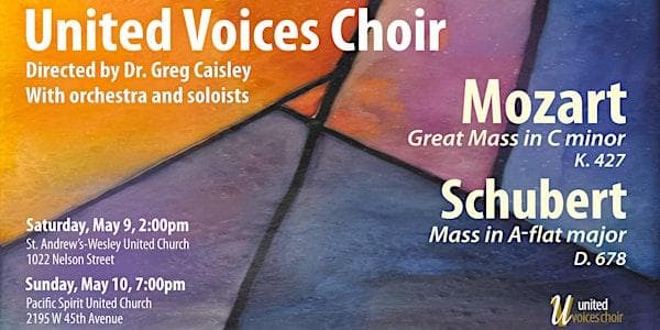 Mozart Great Mass In C Minor And Schubert Mass In A Flat Major at St. Andrew's Wesley United Church