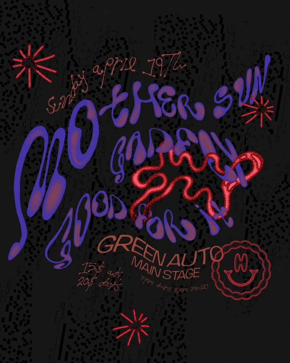 Mother Sun, Gadfly, Good For It at Green Auto