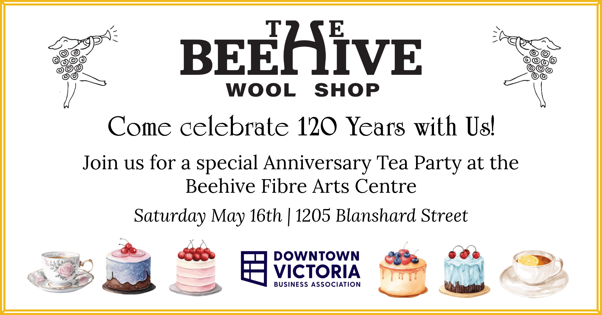 Beehive Wool Shop 120th Anniversary Tea Party at 1205 Blanshard St