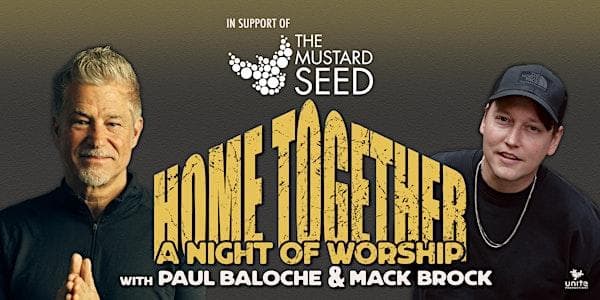 Home Together Tour | Paul Baloche & Mack Brock - Calgary at Southview Alliance Church
