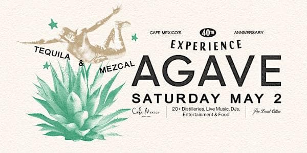 Experience Agave: 40-Year Celebration Of Cafe Mexico at Market Square