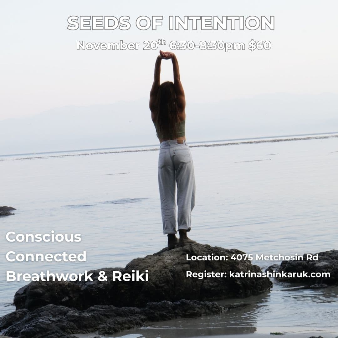 Conscious Connected Breathwork & Reiki: Seeds of Intention at 4075 Metchosin Rd