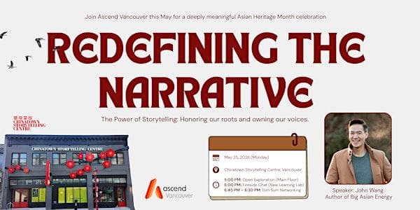 Ascend Vancouver: Redefining The Narrative With John Wang at Chinatown Storytelling Centre