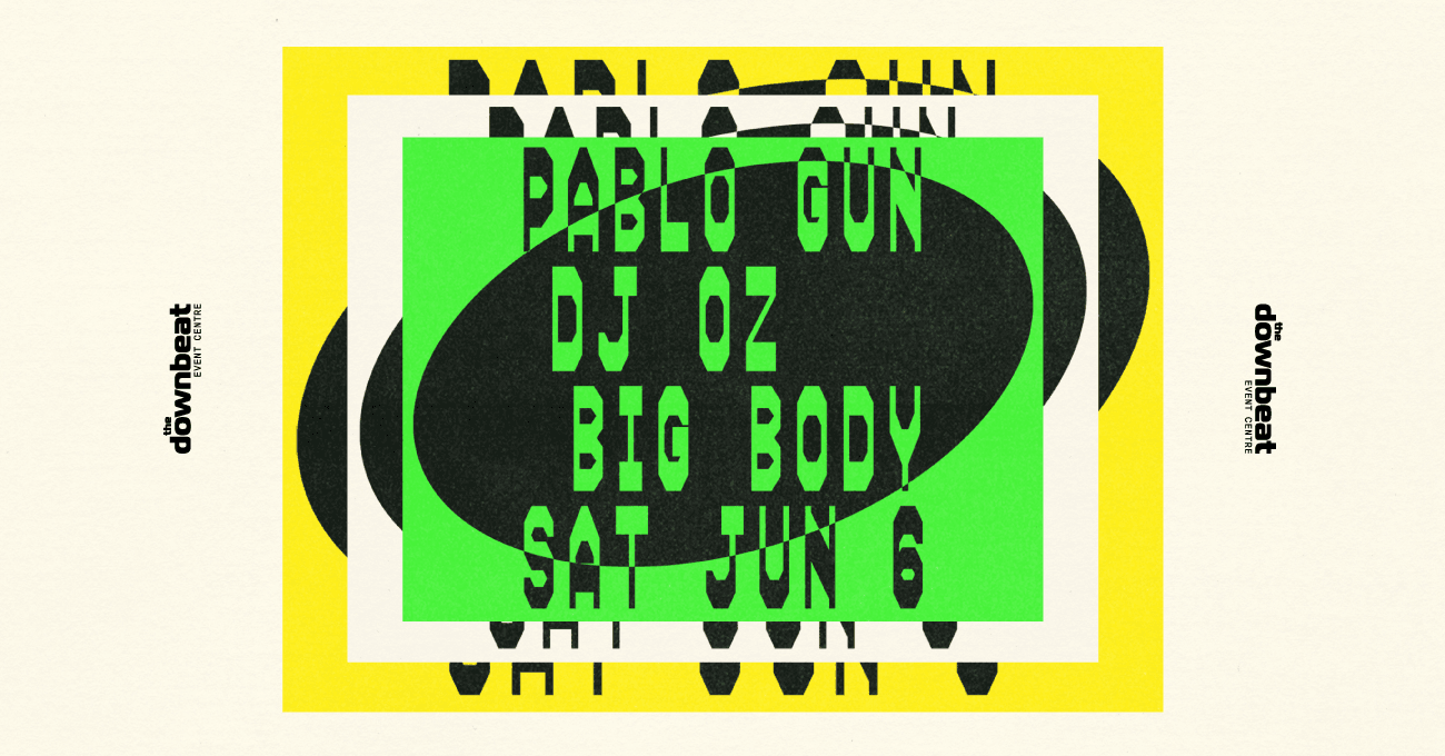 The Downbeat Presents: Pablo Gun, DJ Oz, Big Body at The Downbeat