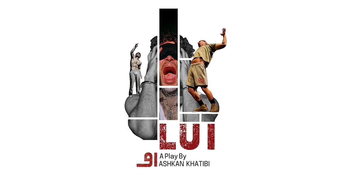 Lui (او) - A play by Ashkan Khatibi at BlueShore Centre