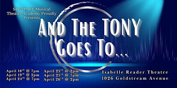 Pace Presents: And The Tony Goes To... at Isabelle Reader Theatre 1026 Goldstream Ave.