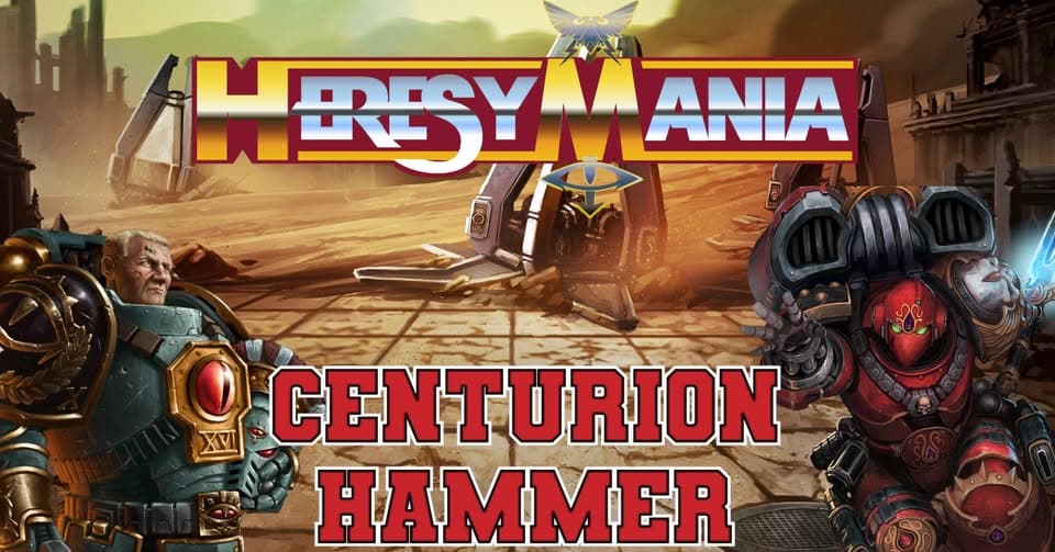 Heresymania - Centurion Hammer at Gauntlet Games