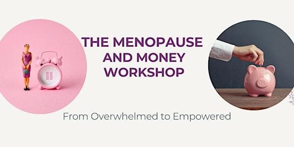 THE MENOPAUSE AND MONEY WORKSHOP at 2840 Peatt Rd #519 Victoria