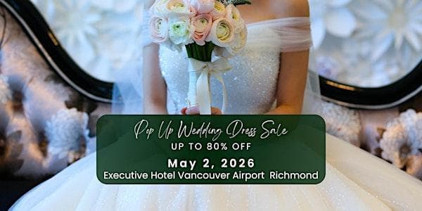 Opportunity Bridal - Wedding Dress Sale - Richmond at Executive Hotel Vancouver AirportRichmond