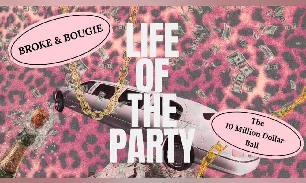 Broke & Bougie - The “$10m Dollar” Ball at Biltmore Cabaret