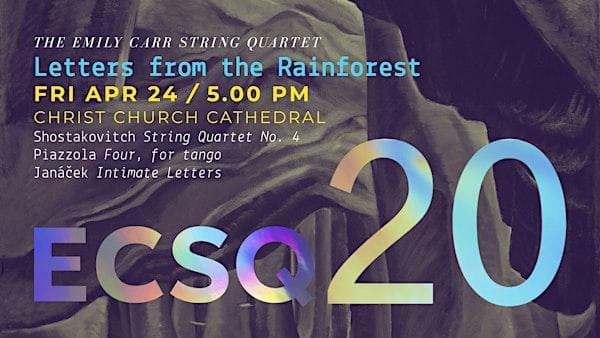 Emily Carr String Quartet: Letters From The Rainforest at Christ Church Cathedral