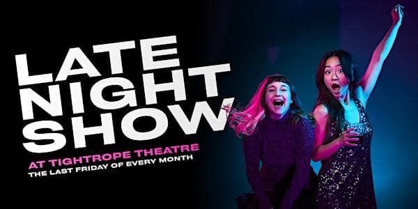 Late Night Show! at Tightrope Impro Theatre Vancouver