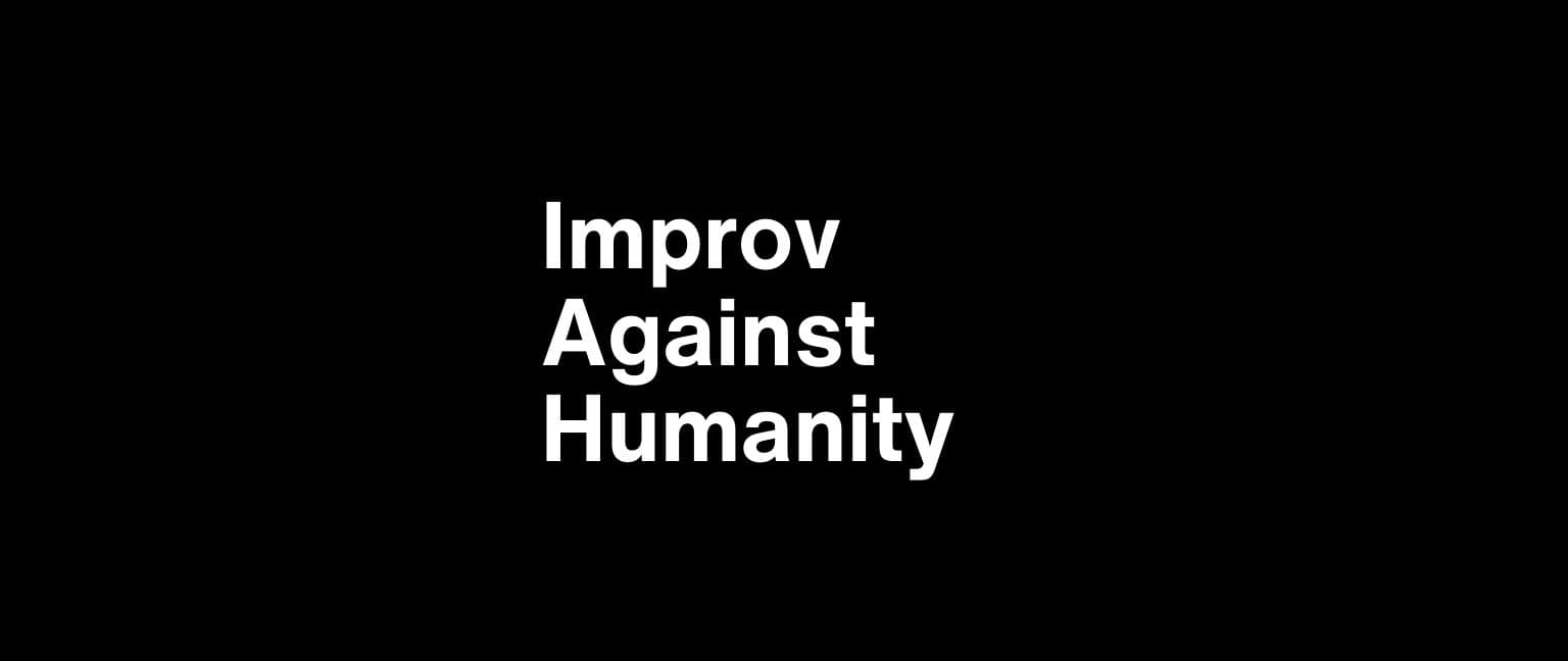 Improv Against Humanity at Theatre SKAM (849 Fort Street)