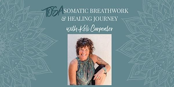 Tosa Somatic Breathwork And Healing Journey W/Keli Carpenter - Victoria, Bc at Church of Truth – Community of Conscious Living
