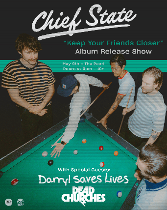 Chief State: Keep Your Friends Closer Album Release Show at The Pearl