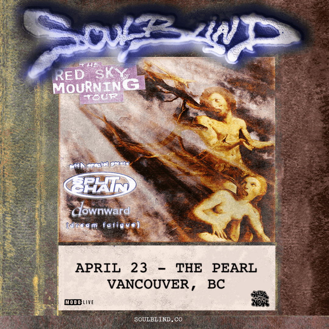 Soul Blind W/ Split Chain, Downward & Dream Fatigue at The Pearl