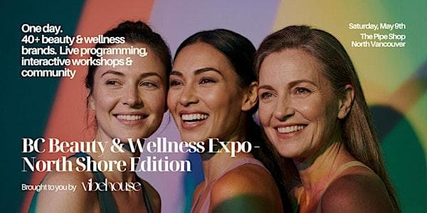 Bc Beauty & Wellness Expo — North Shore Edition at The Pipe ShopNorth