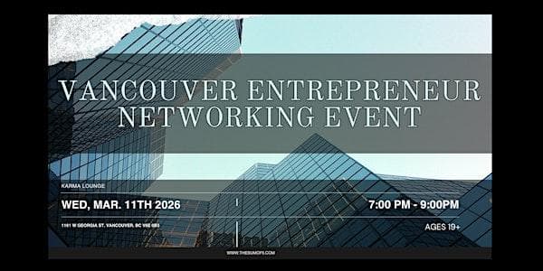 Vancouver Entrepreneur Networking Event at Karma Lounge Vancouver
