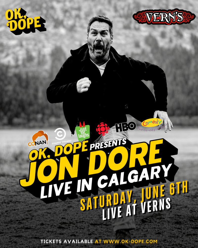 Ok, Dope Presents Jon Dore Live In Calgary! at Vern's