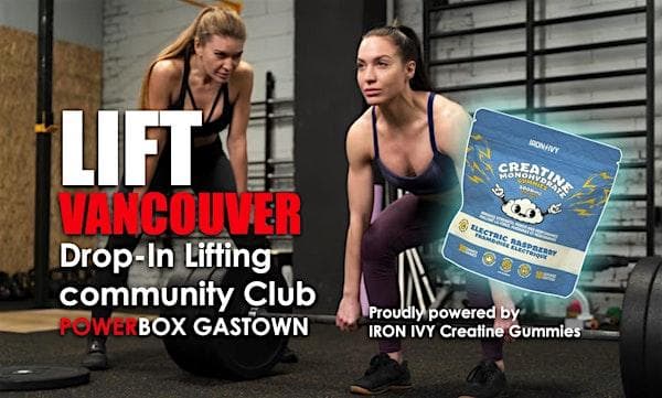 Lift Vancouver Powered By Iron Ivy Creatine Gummies! — Sports & Athletics in Vancouver