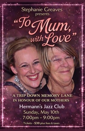 Stephanie Greaves presents "To Mum, with Love" at Hermann's Jazz Club
