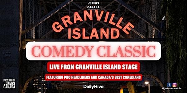 Granville Island Comedy Classic! (Produced By Jokers Canada) at Granville Island Stage