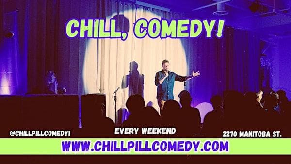 Chill, Comedy! Vancouver's Funniest Night- Friday January 30th 7:30PM at Chill x Studio