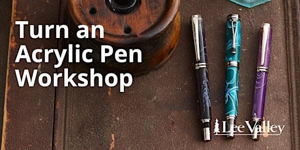 Lee Valley Tools Victoria Store - Turn An Acrylic Pen at Wale Road