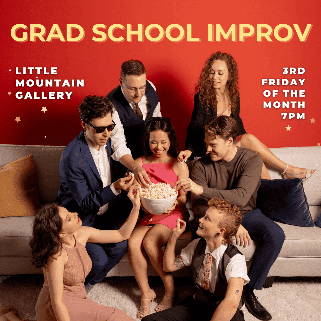 Grad School Improv — Performing Arts in vancouver