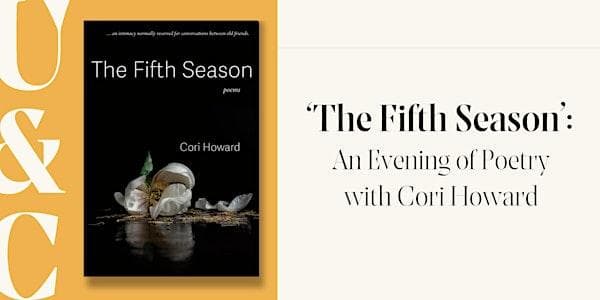 'The Fifth Season': An Evening Of Poetry With Cori Howard at Upstart & Crow