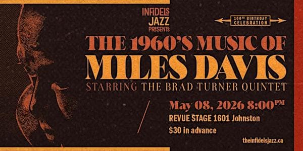 Infidels Jazz Presents: The 1960's Music Of Miles Davis W. Brad Turner at Revue Stage