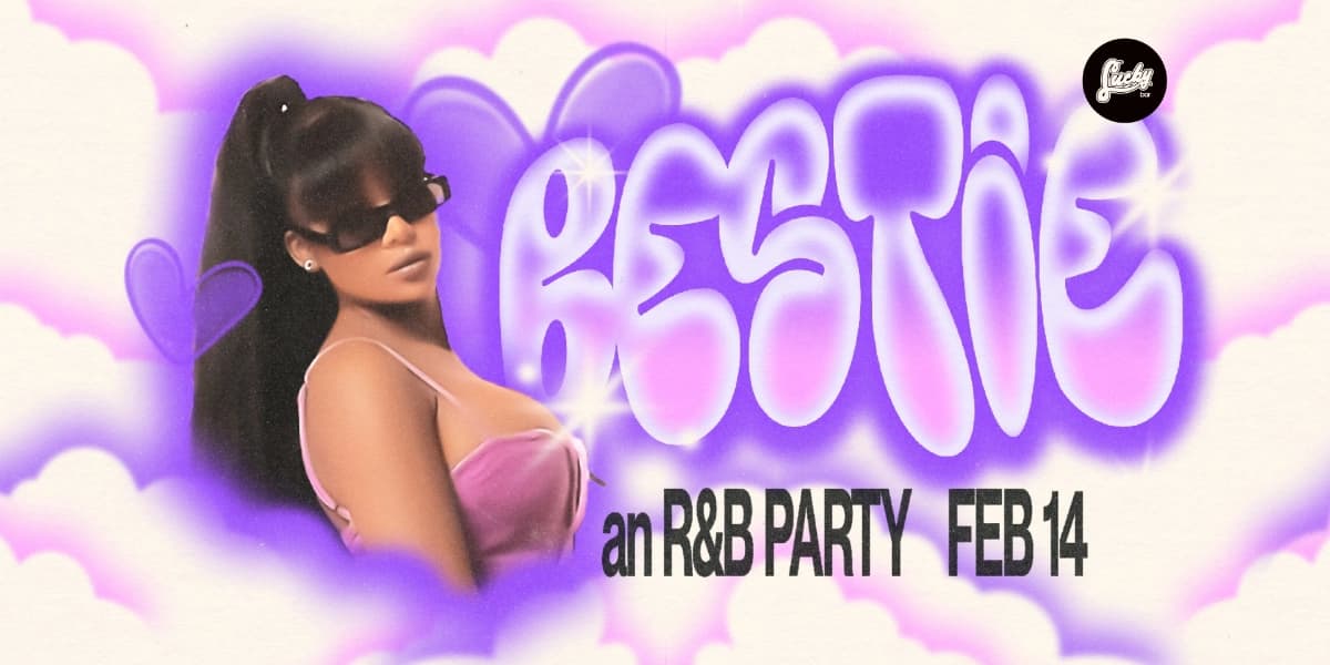 BESTIE - an R&B PARTY - VALENTINES DAY at Lucky Bar, 517 Yates St, Victoria