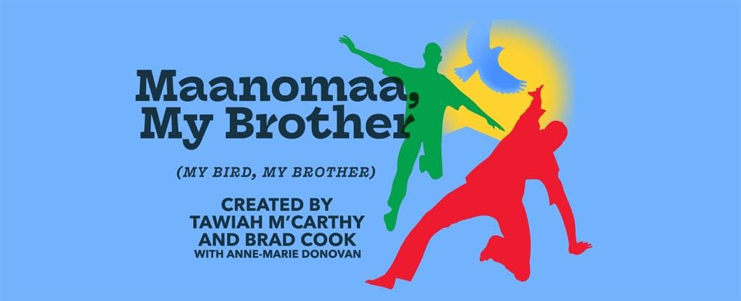 MAANOMAA, MY BROTHER at Belfry Theatre