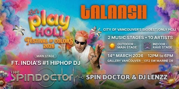 LET'S PLAY HOLI | VANCOUVER HOLI FEST | ft. SPINDOCTOR | March 14, Sat at Gallery Vancouver | a Premier Nightlife Entertainment ExperienceVancouver