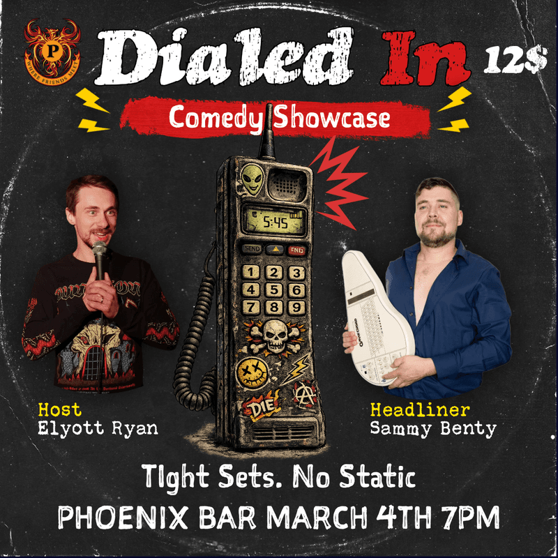 Dialed In Showcase - March 4th at Phoenix Bar