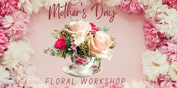 Mother’S Day Floral Workshop – Lovingly (Tea Cup Arrangement) at Flower Aura by Natasha Floral studio