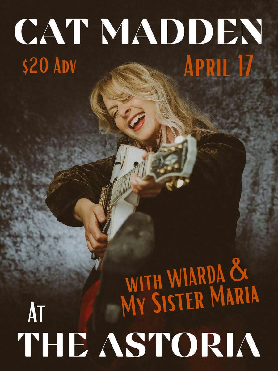 Cat Madden, My Sister Maria, Wiarda at The Astoria