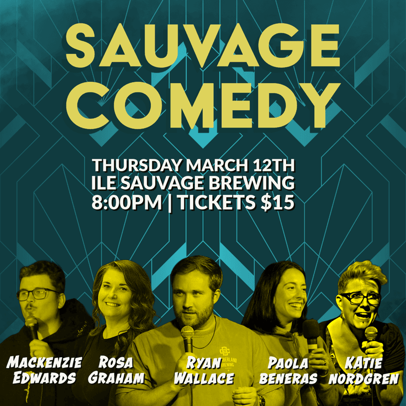 Sauvage Comedy Night - March 12th at Ile Sauvage Brewing