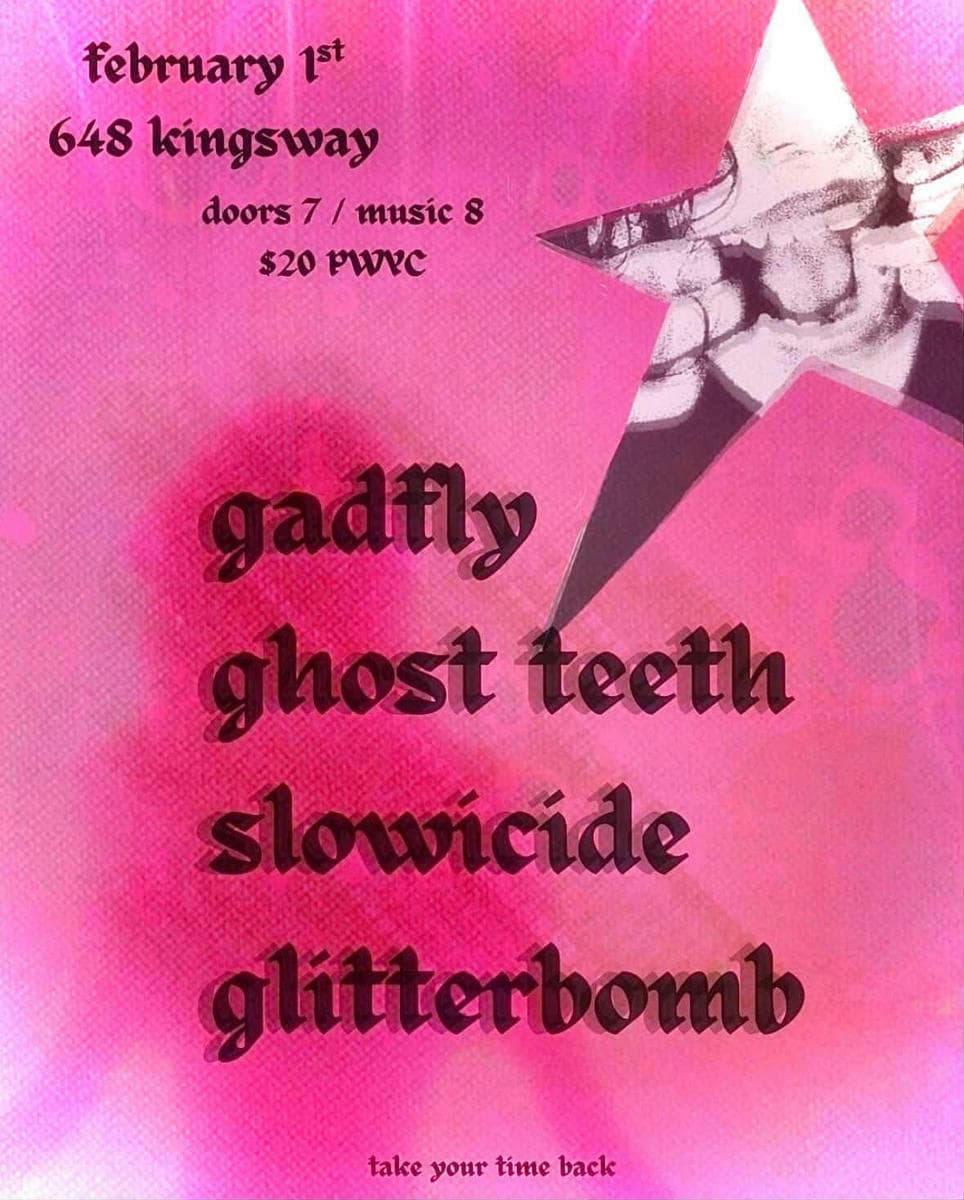 Gadfly, Ghost Teeth, Slowicide, Glitterbomb at Take Your Time