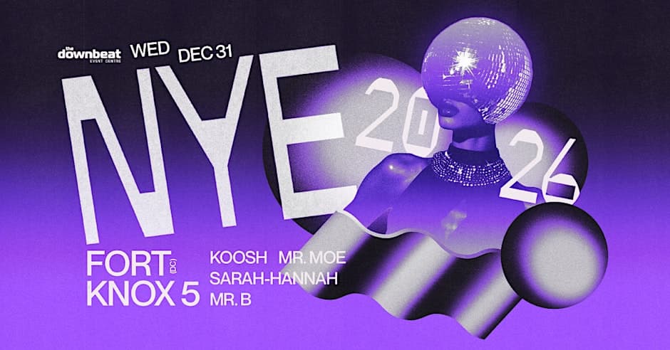 NYE 2026 Ft: Fort Knox 5, Koosh, Mr. Moe, Sarah-Hannah, Mr. B at The Downbeat