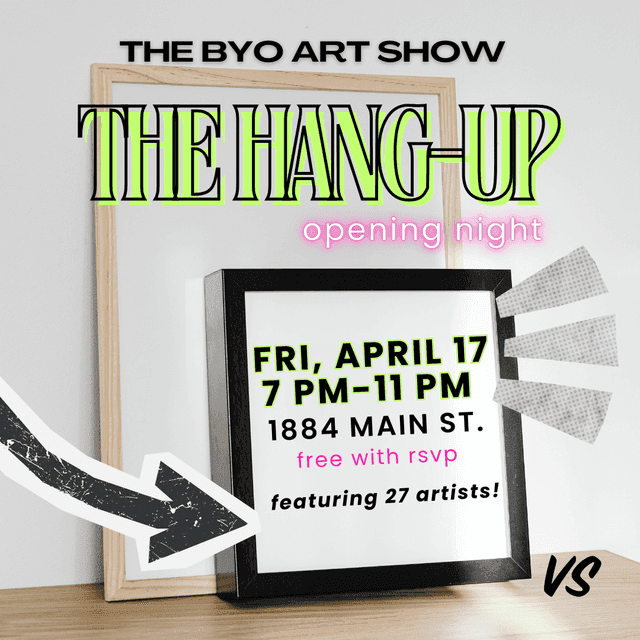 The Hang-Up: A Byo Art Show at 1884 main street